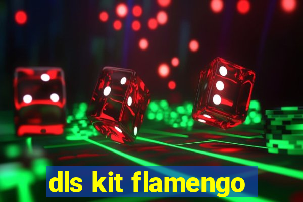 dls kit flamengo